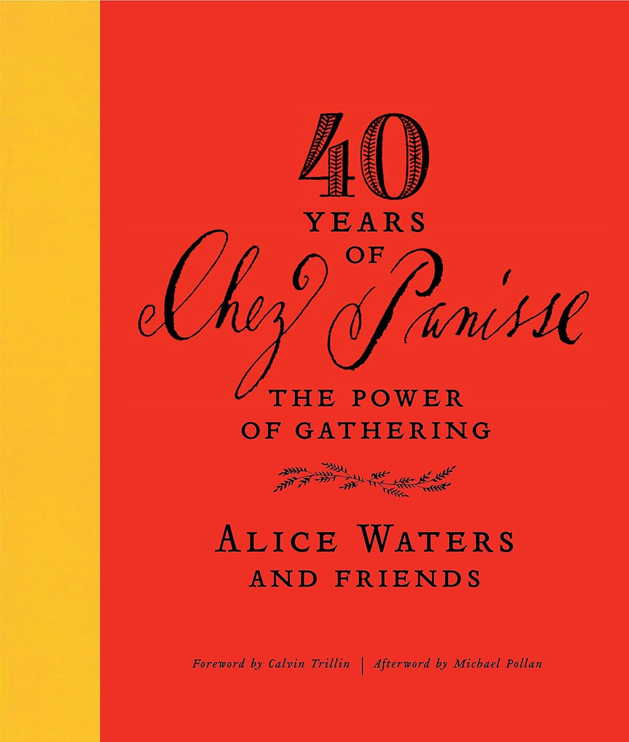 (*NEW ARRIVAL*) (Chez Panisse) Alice Waters. 40 Years of Chez Panisse: The Power of Gathering *Signed*