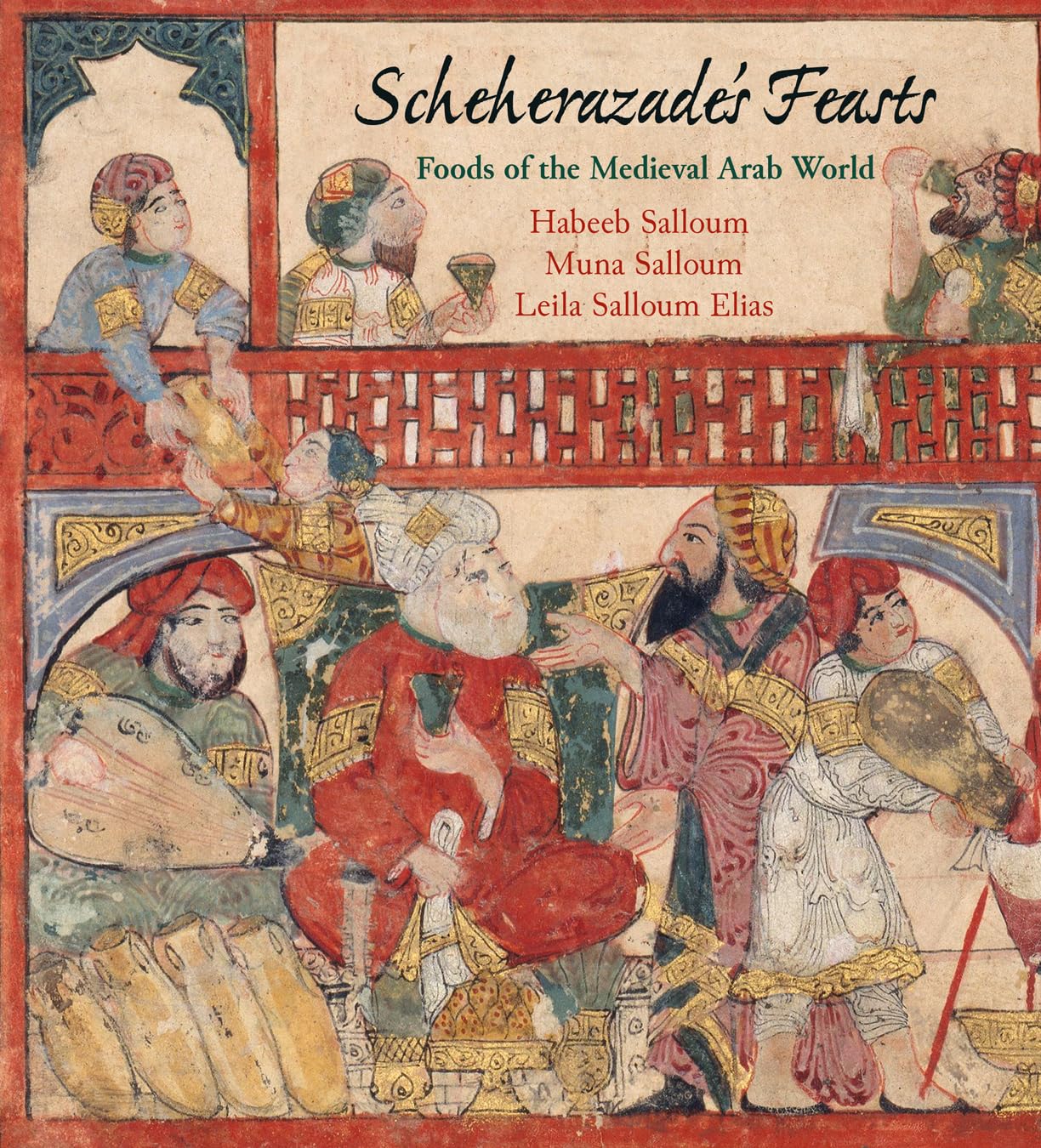 Scheherazade's Feasts: Foods of the Medieval Arab (Habeeb Salloum, Muna Salloum, Leila Salloum Elias)