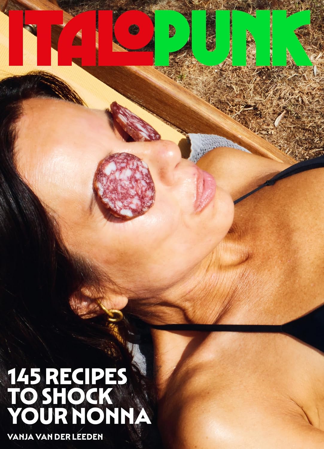 Italopunk: 145 Recipes to Shock Your Nonna (Vanja van der Leeden)