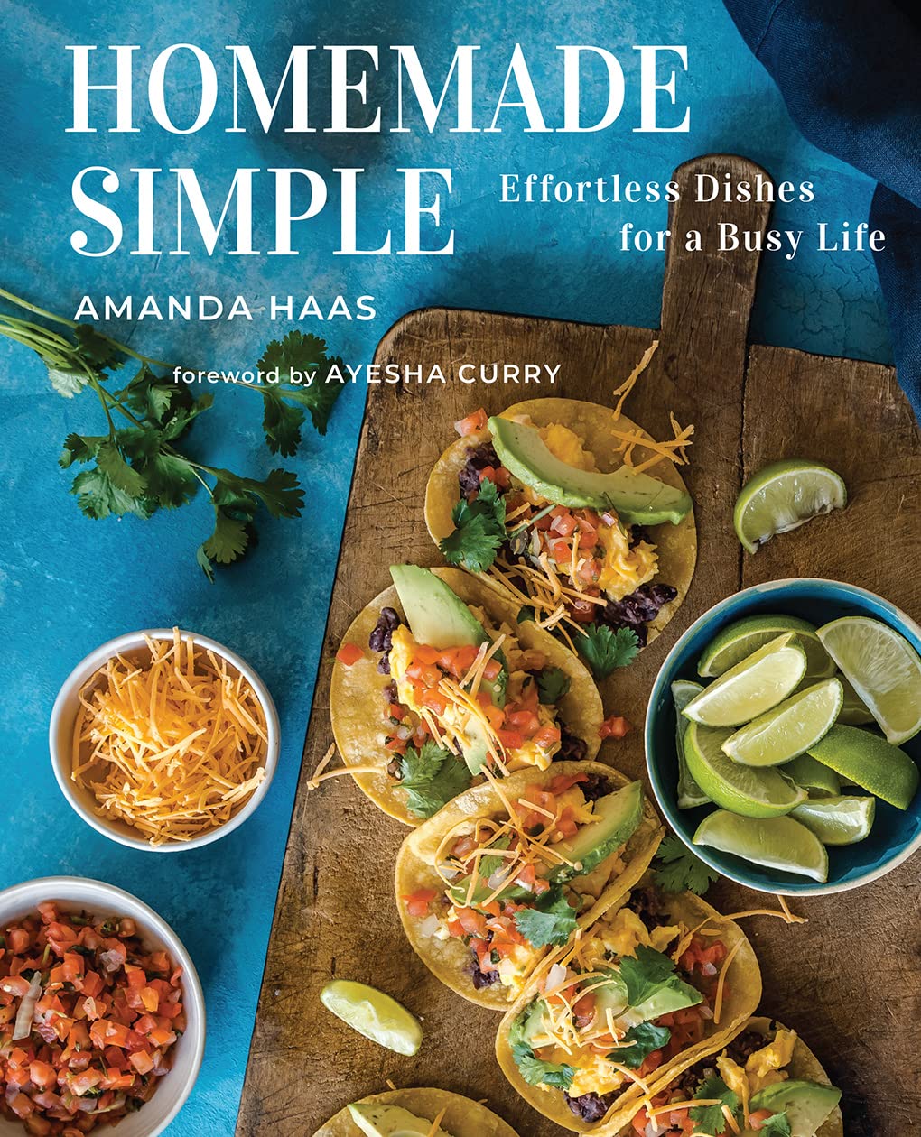 Homemade Simple: Effortless Dishes for a Busy Life (Amanda Haas) *Signed*