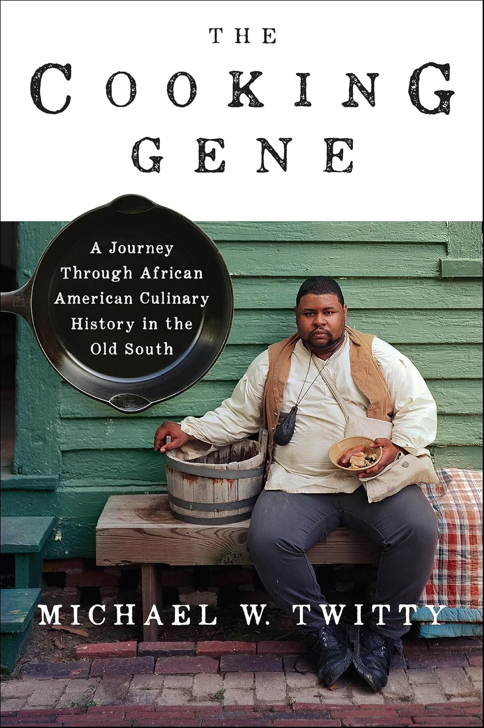 The Cooking Gene: A Journey Through African American Culinary History in the Old South (Michael W. Twitty)