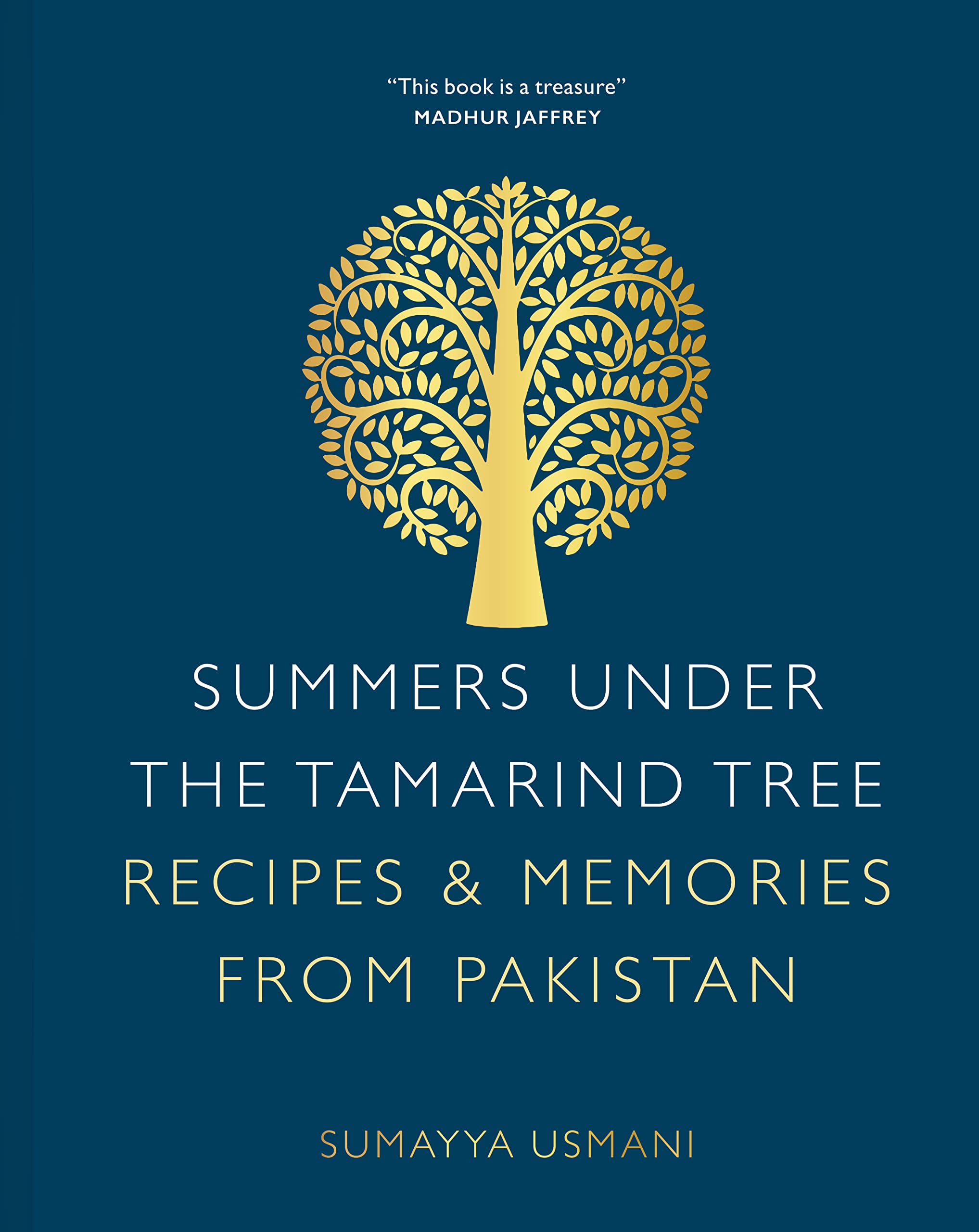 Summers Under The Tamarind Tree: Recipes & Memories from Pakistan (Sumayya Usmani)