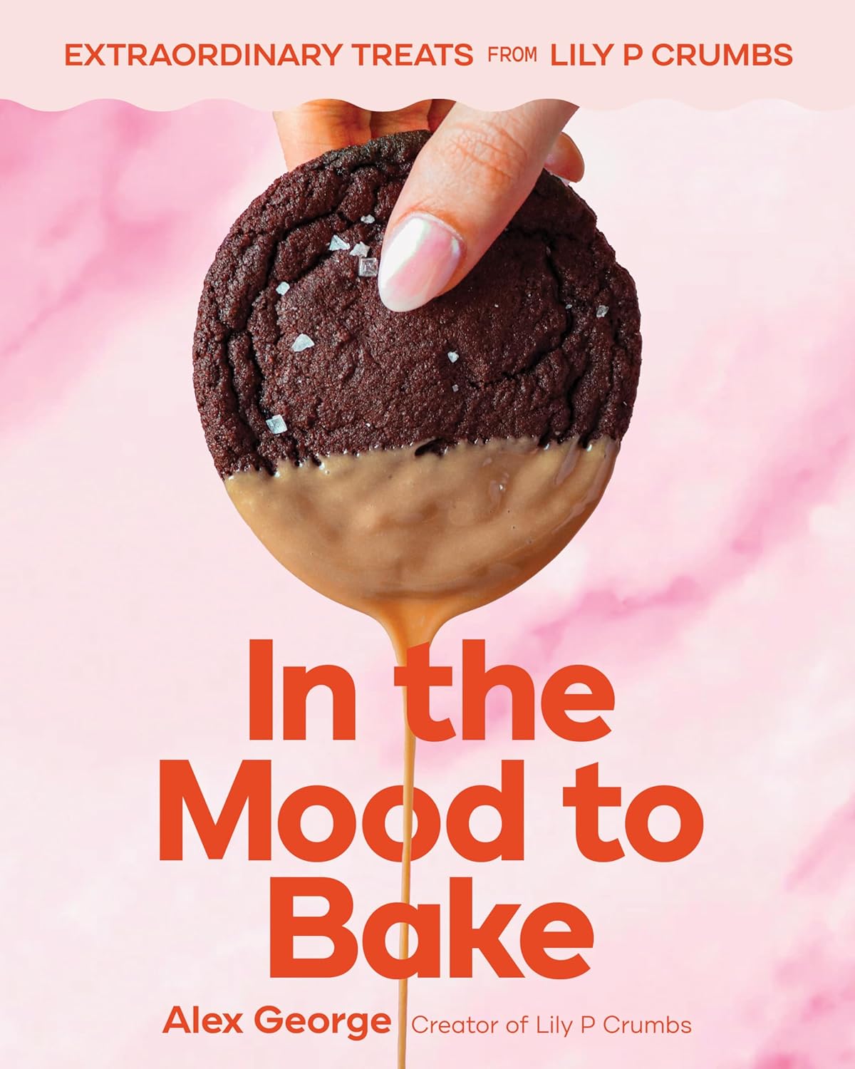 *Pre-order* In the Mood to Bake: Extraordinary Treats from Lily P Crumbs (Alex George)