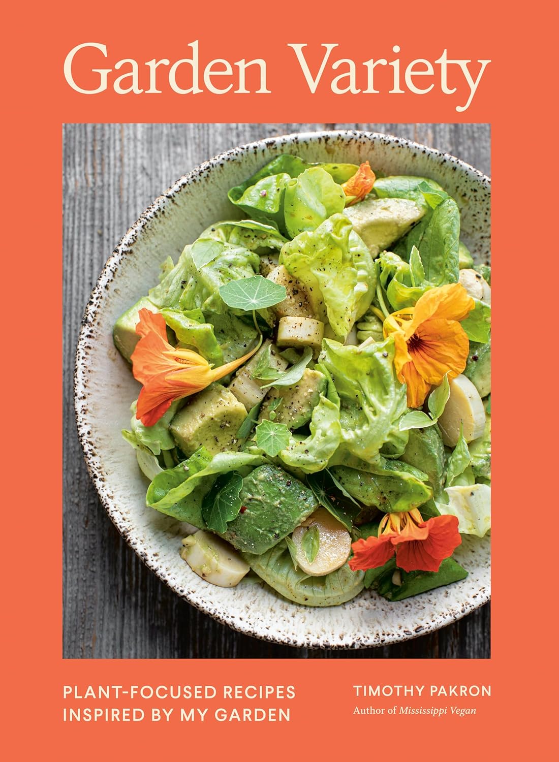 *Pre-order* Garden Variety: Plant-Focused Recipes Inspired by My Garden (Timothy Pakron) *Signed*