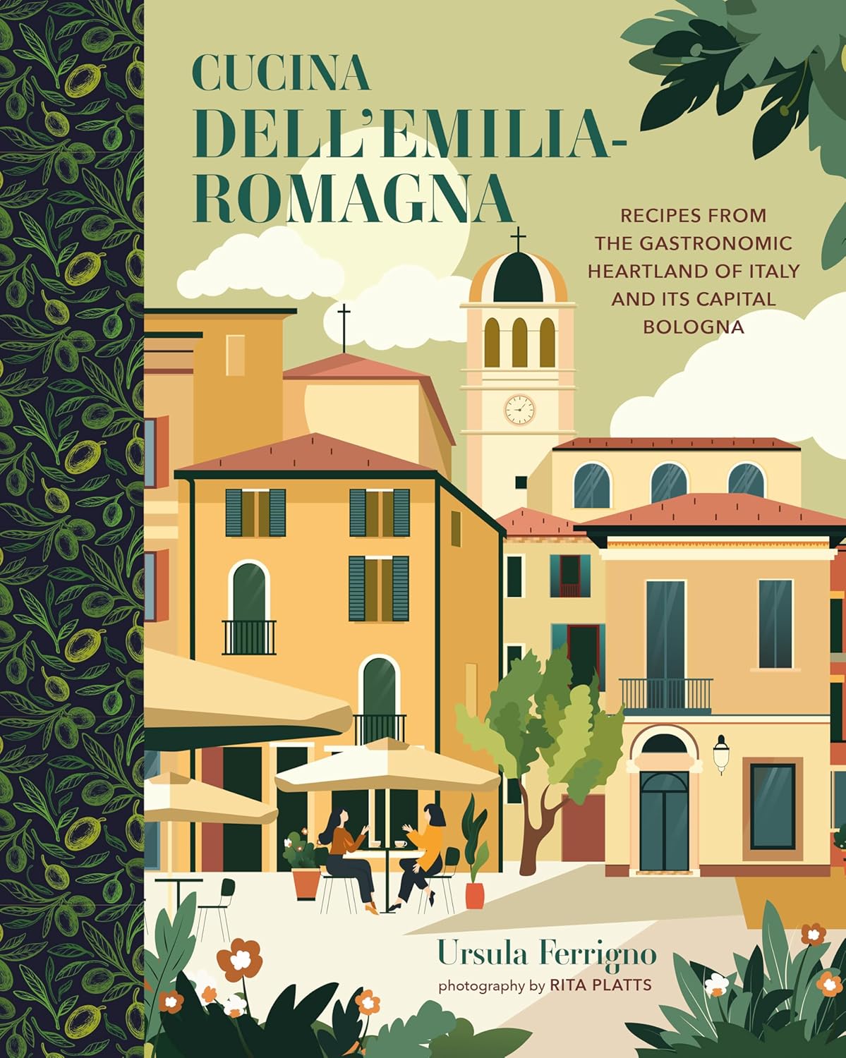 Cucina dell'Emilia-Romagna: Recipes from the gastronomic heartland of Italy and its capital Bologna (Ursula Ferrigno)