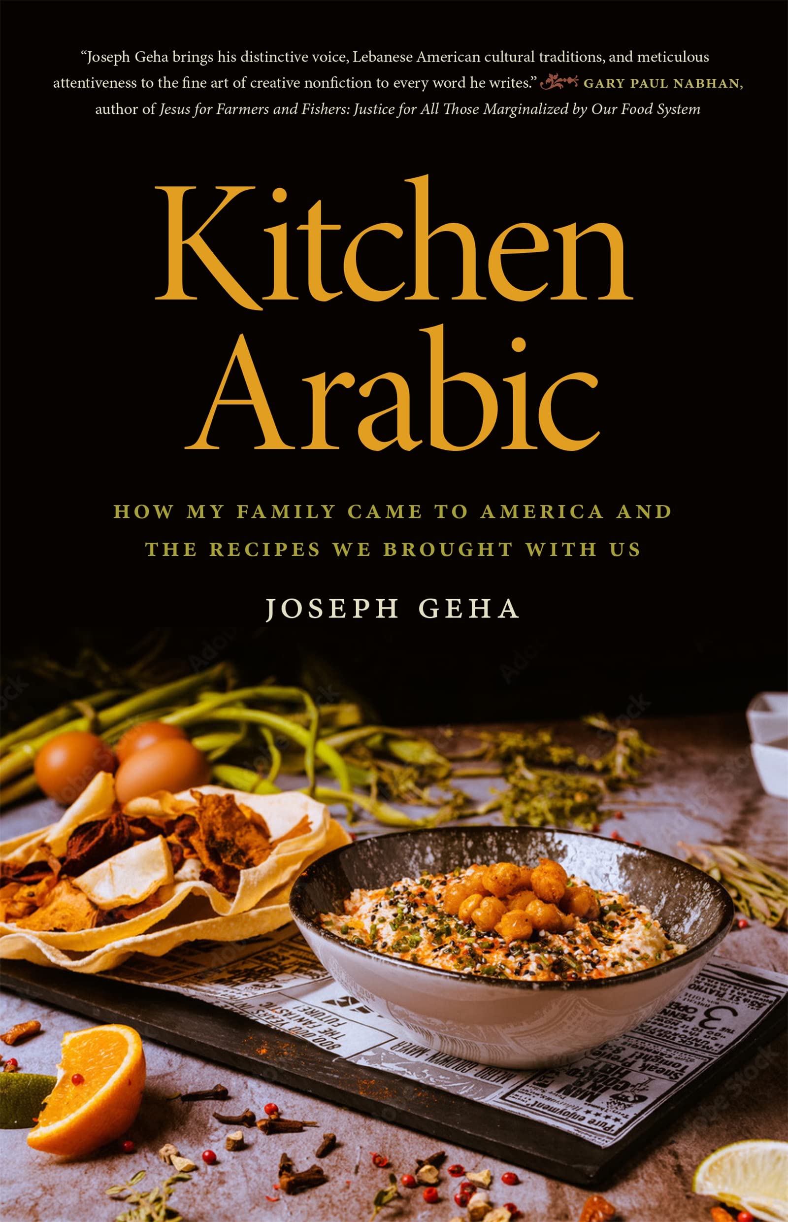 Kitchen Arabic: How My Family Came to America and the Recipes We Brought with Us (Joseph Geha)