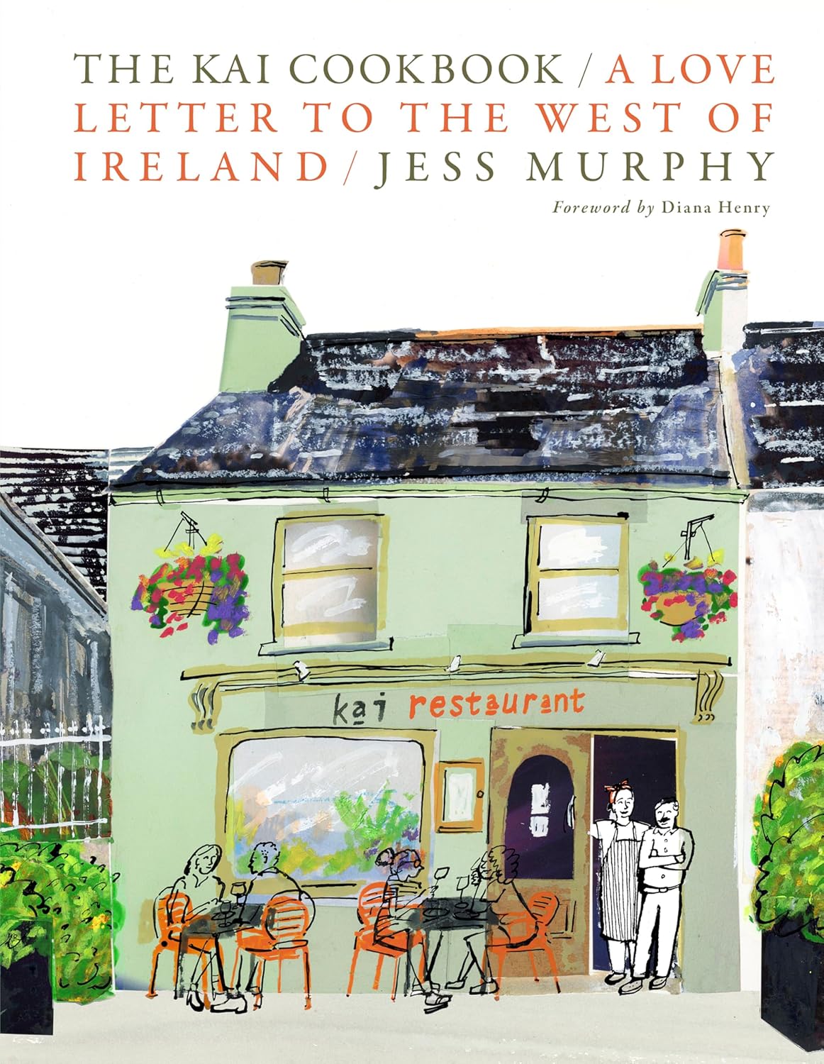 The Kai Cookbook A Love Letter to the West of Ireland (Jess Murphy)