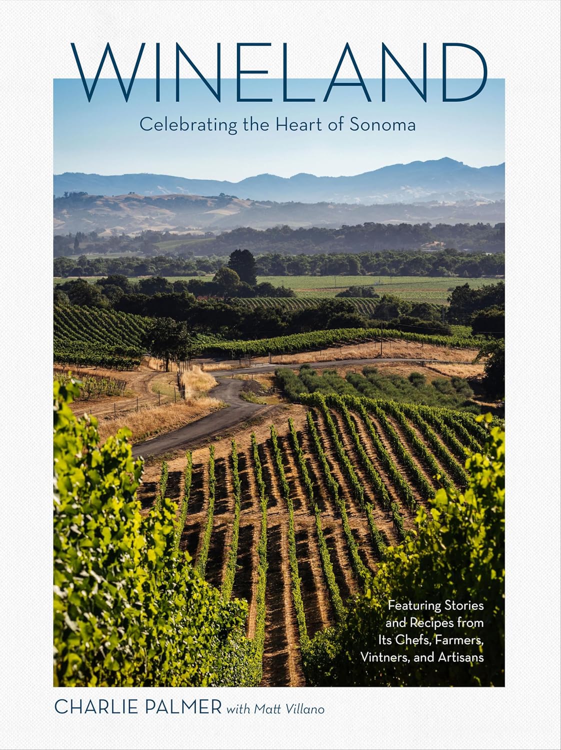 Wineland: Celebrating the Heart of Sonoma (Charlie Palmer, Matt Villano) *Signed*