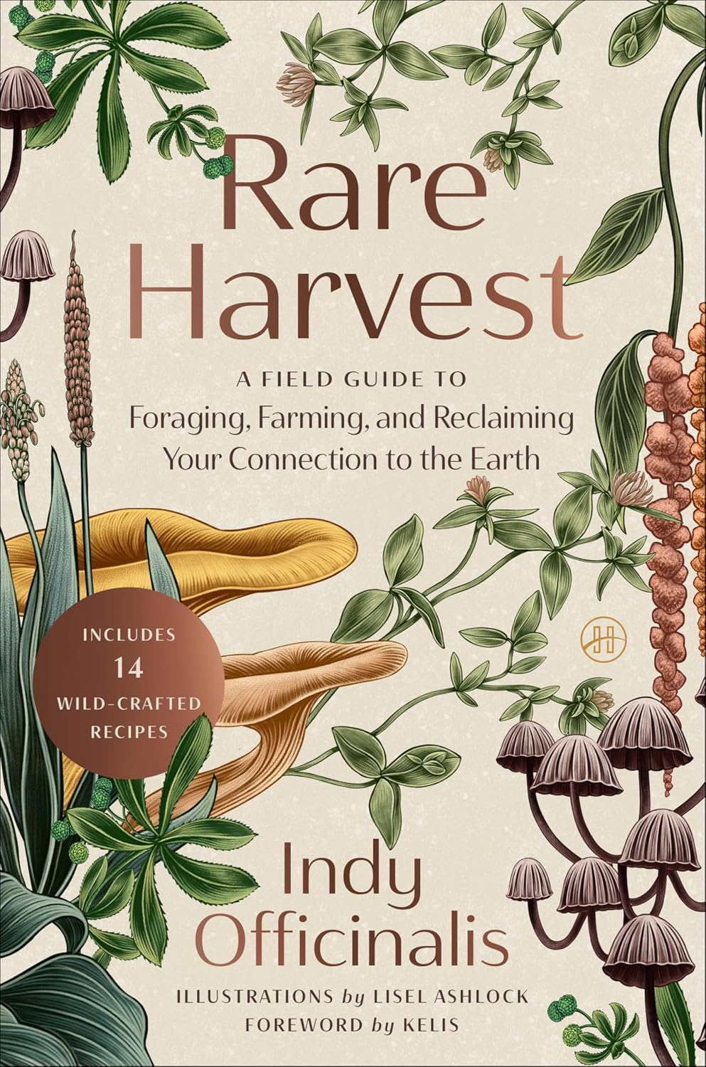 *Pre-order* Rare Harvest: A Field Guide to Foraging, Farming, and Reclaiming Your Connection to the Earth (Indy Officinalis)