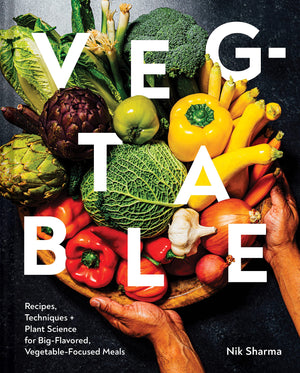 *Pre-order* Veg-table: Recipes, Techniques, and Plant Science for Big-Flavored, Vegetable-Focused Meals *SIGNED* (Nik Sharma)