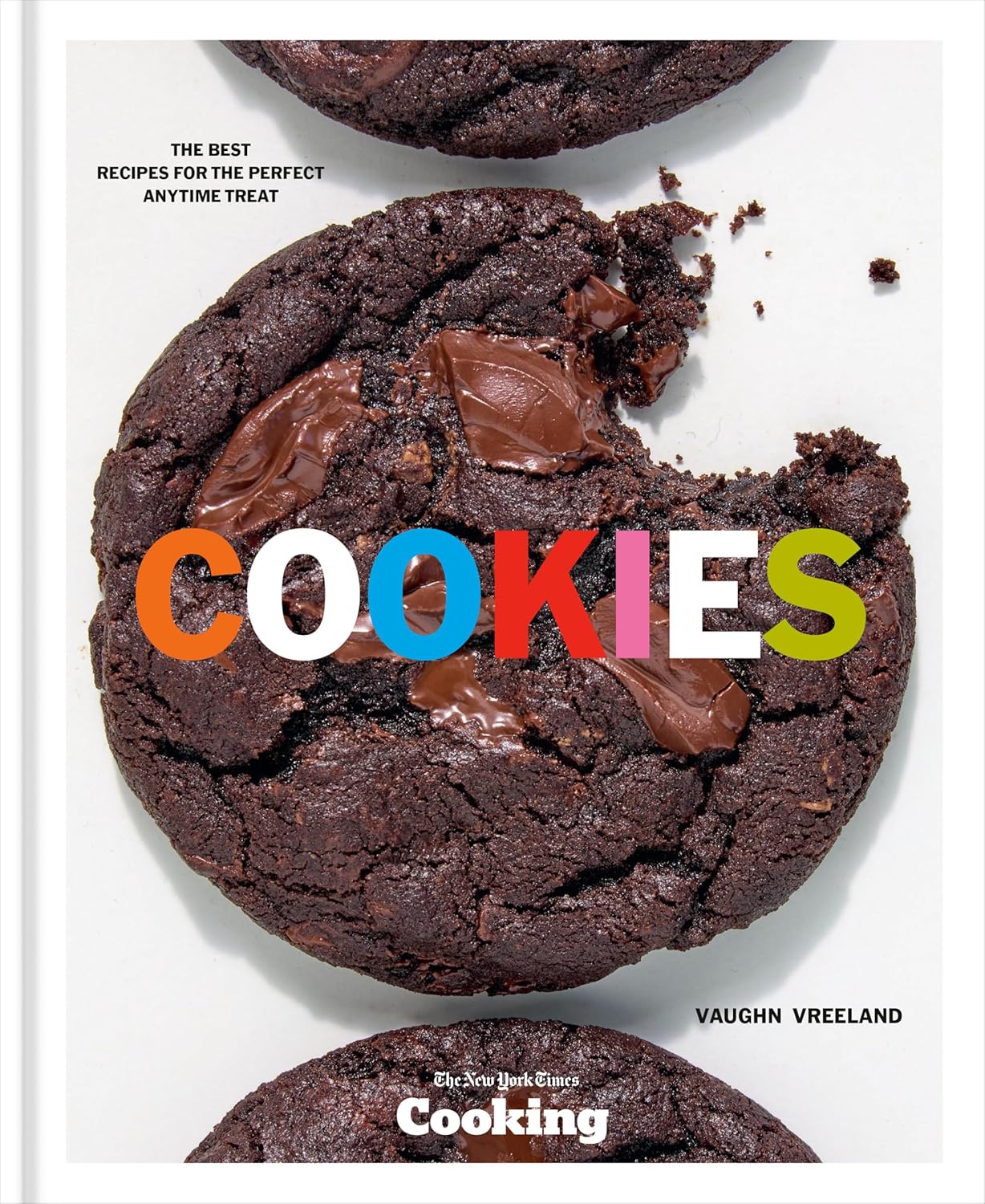 Cookies: The Best Recipes for the Perfect Anytime Treat (Vaughn Vreeland, New York Times Cooking)