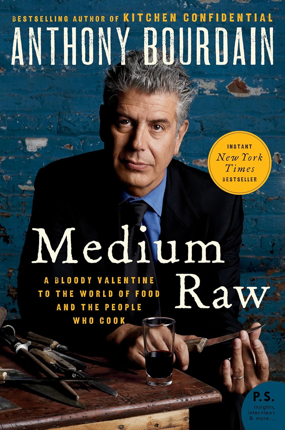 Medium Raw: A Bloody Valentine to the World of Food and the People Who Cook (Anthony Bourdain)