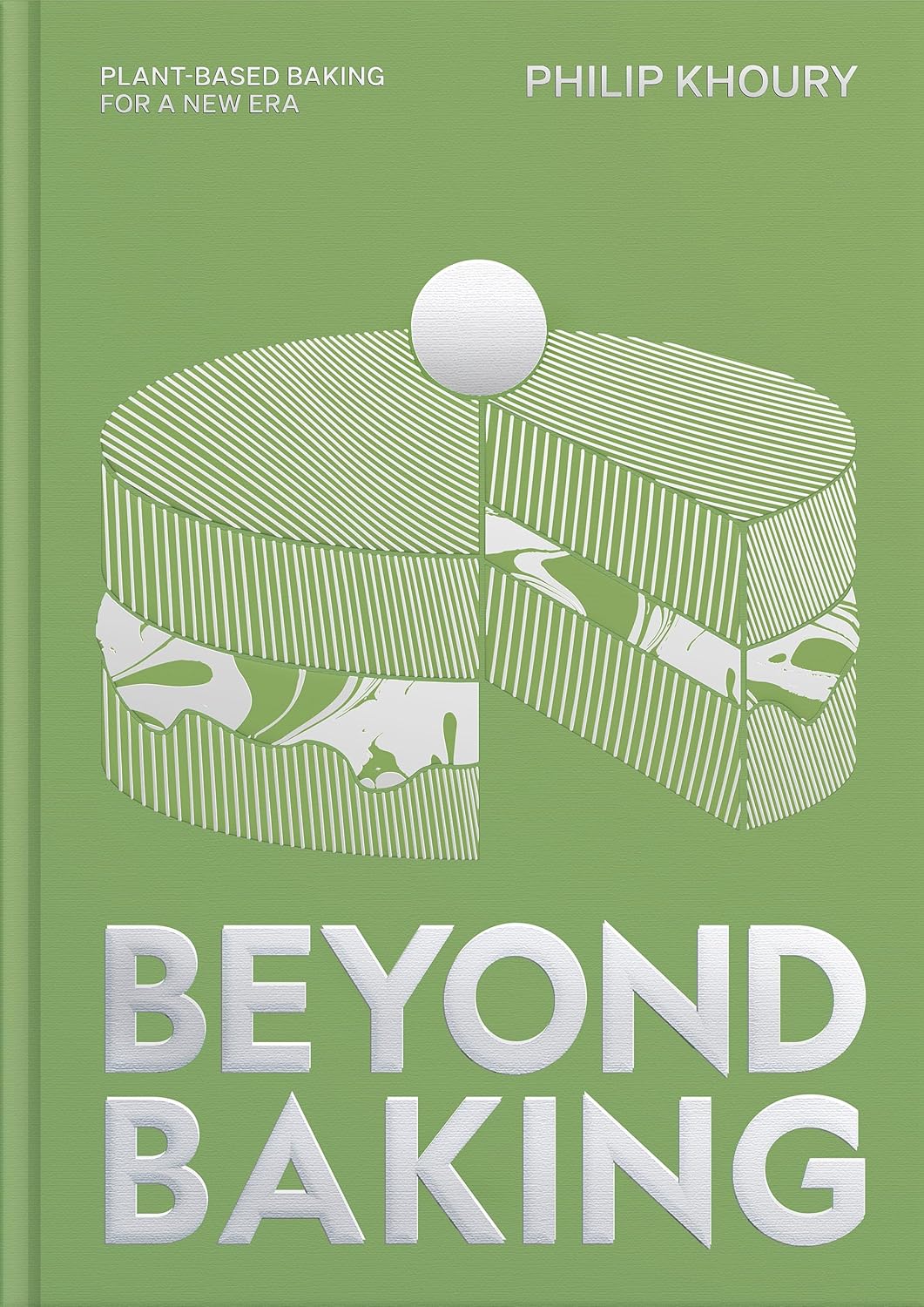 Beyond Baking: Plant-based Baking for a New Era (Philip Khoury)