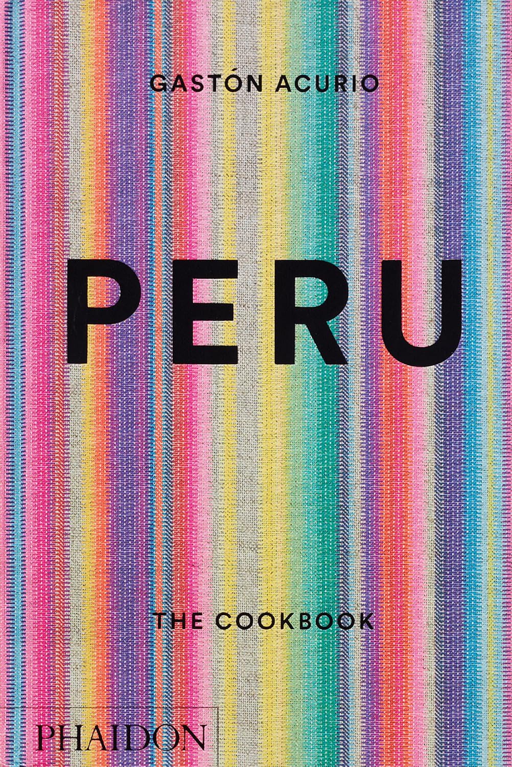 Peru: The Cookbook (Gaston Acurio)