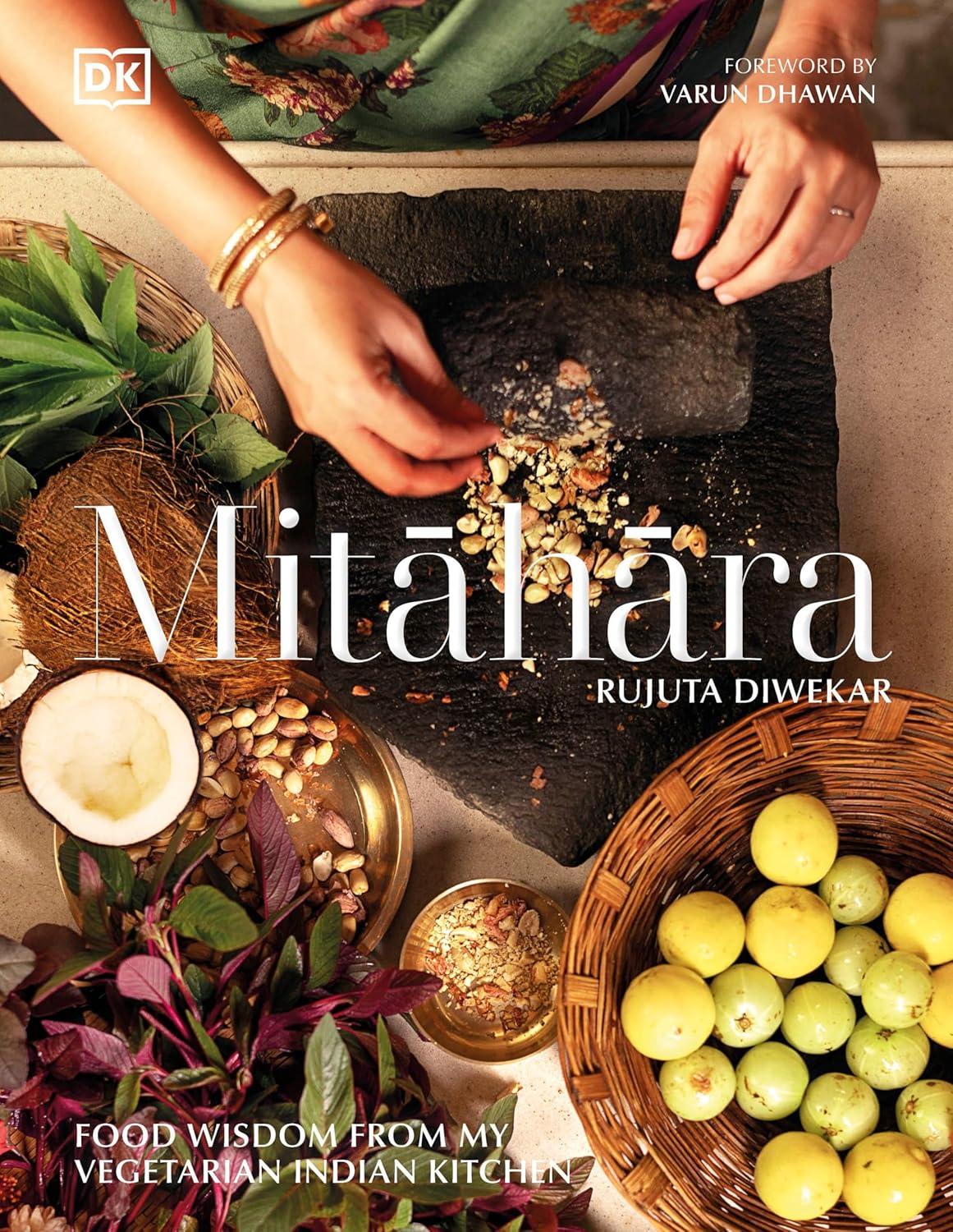 Mitahara: Food Wisdom From My Indian Kitchen (Rujuta Diwekar)