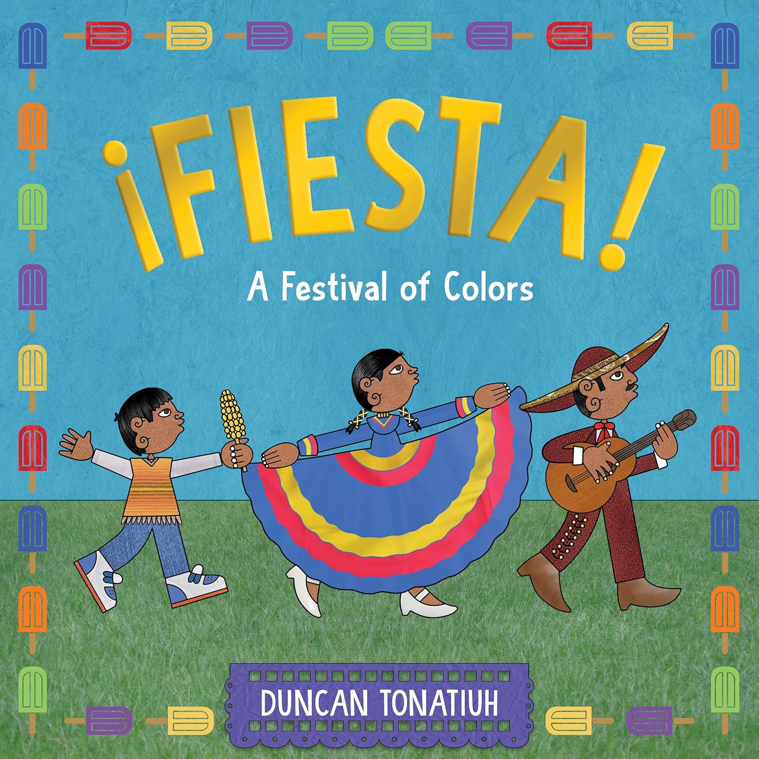 ¡Fiesta!: A Festival of Colors (Duncan Tonatiuh)