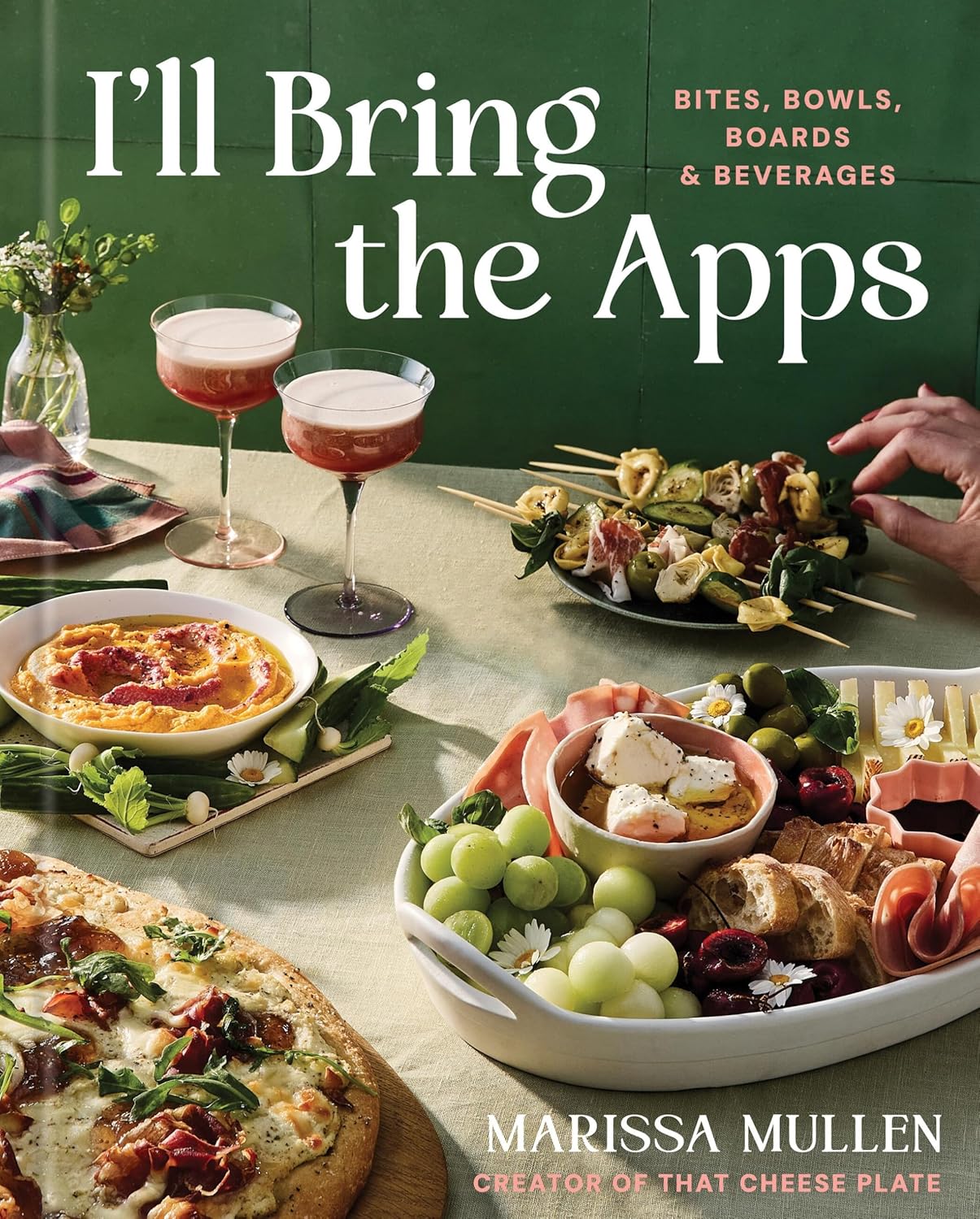 I'll Bring the Apps: Bites, Bowls, Boards & Beverages (Marissa Mullen)