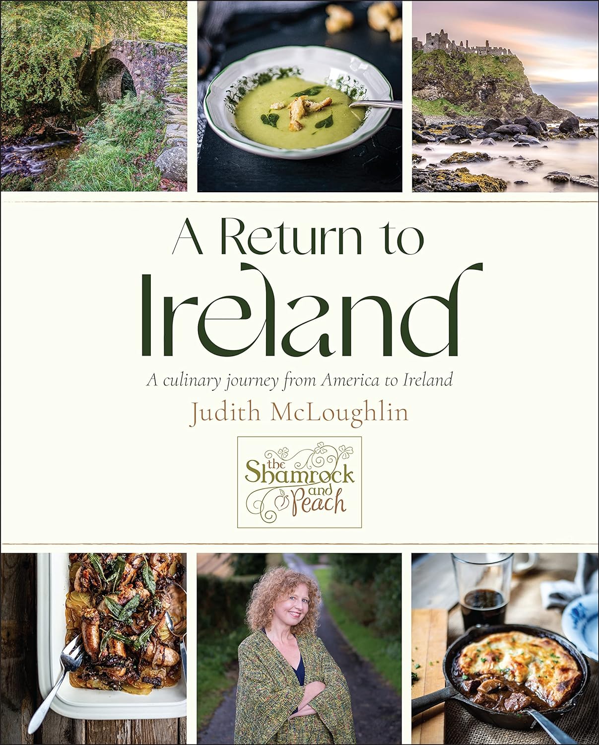 A Return to Ireland: A Culinary Journey from America to Ireland, includes over 100 recipes (Judith McLoughlin)