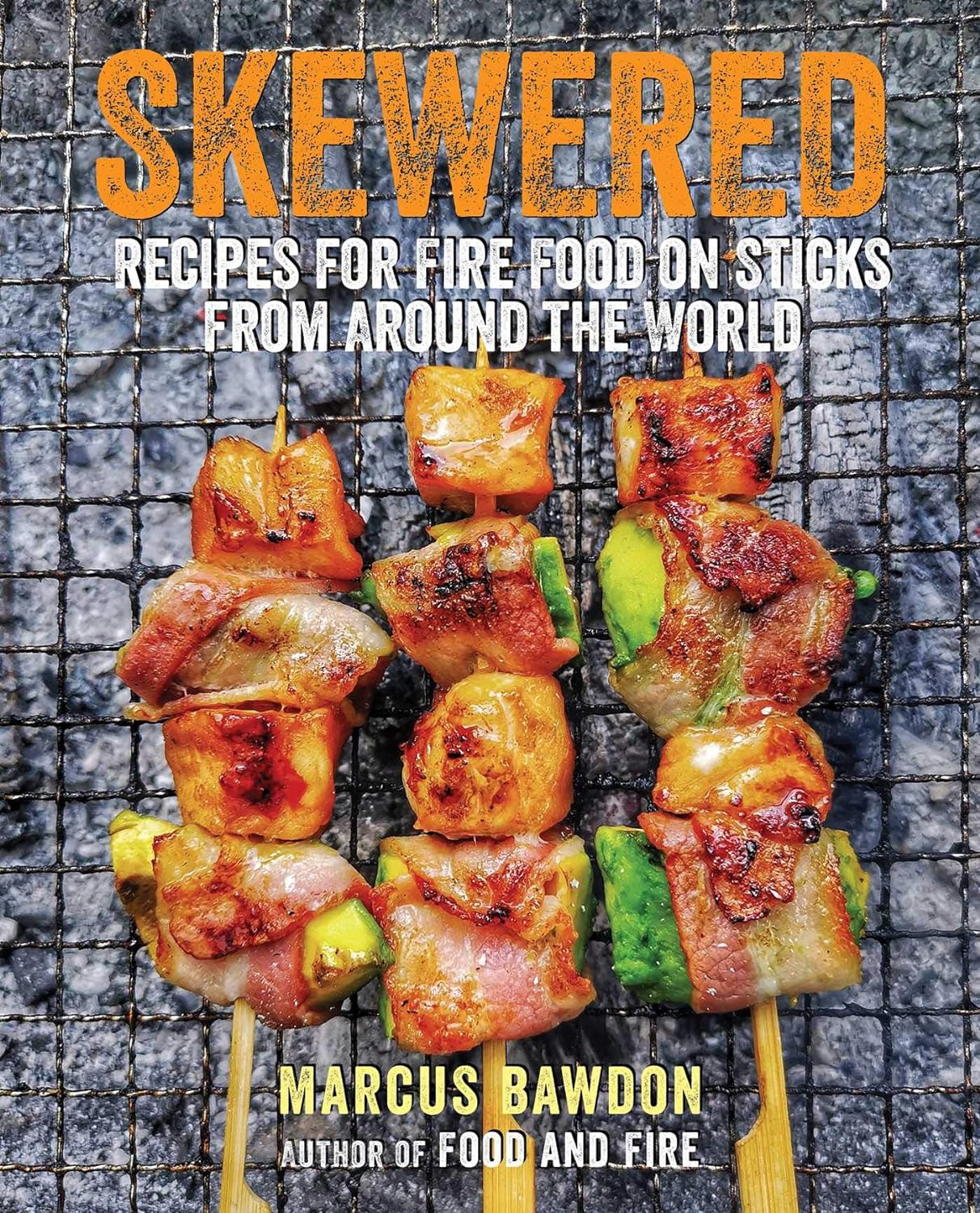 Skewered: Recipes for Fire Food on Sticks from Around the World (Marcus Bawdon)