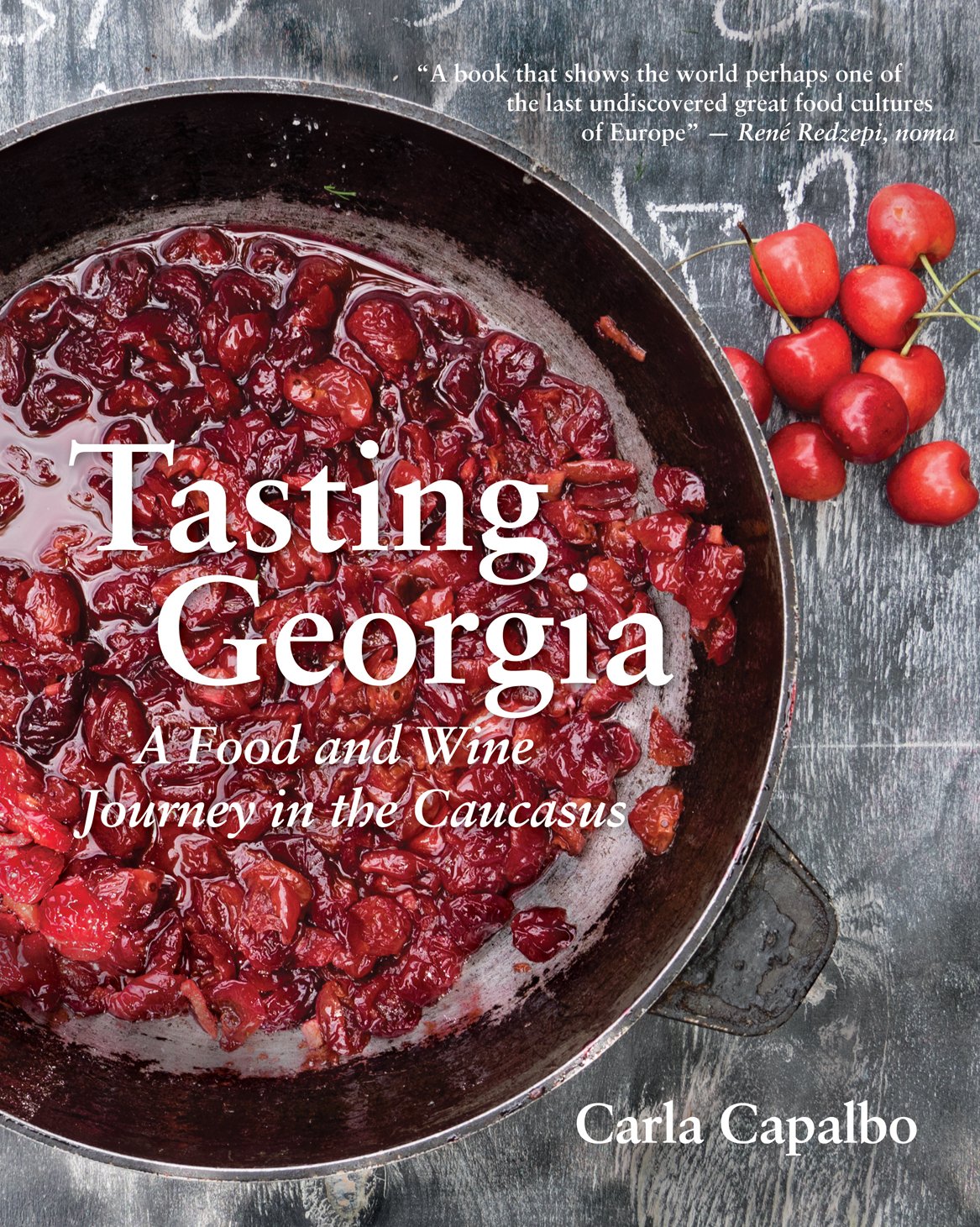 Tasting Georgia: A Food and Wine Journey in the Caucasus, Paperback Edition (Carla Capalbo)