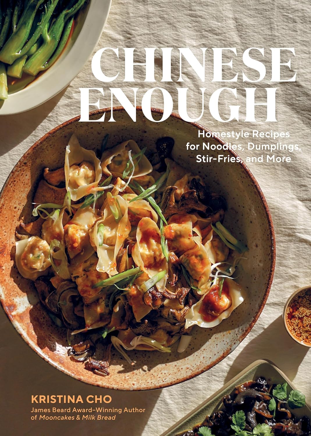 *Pre-order* Chinese Enough: Homestyle Recipes for Noodles, Dumplings, Stir-Fries, and More (Kristina Cho)
