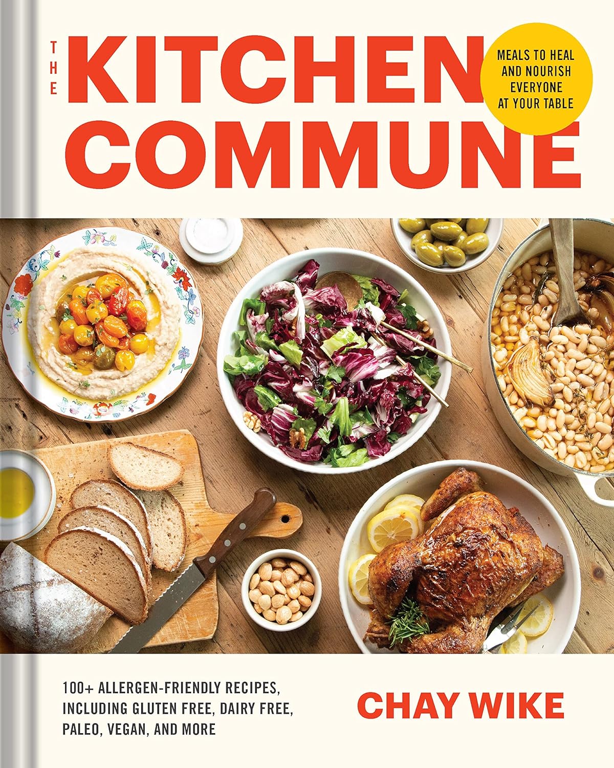 The Kitchen Commune: Meals to Heal and Nourish Everyone at Your Table (Chay Wike) *Signed*