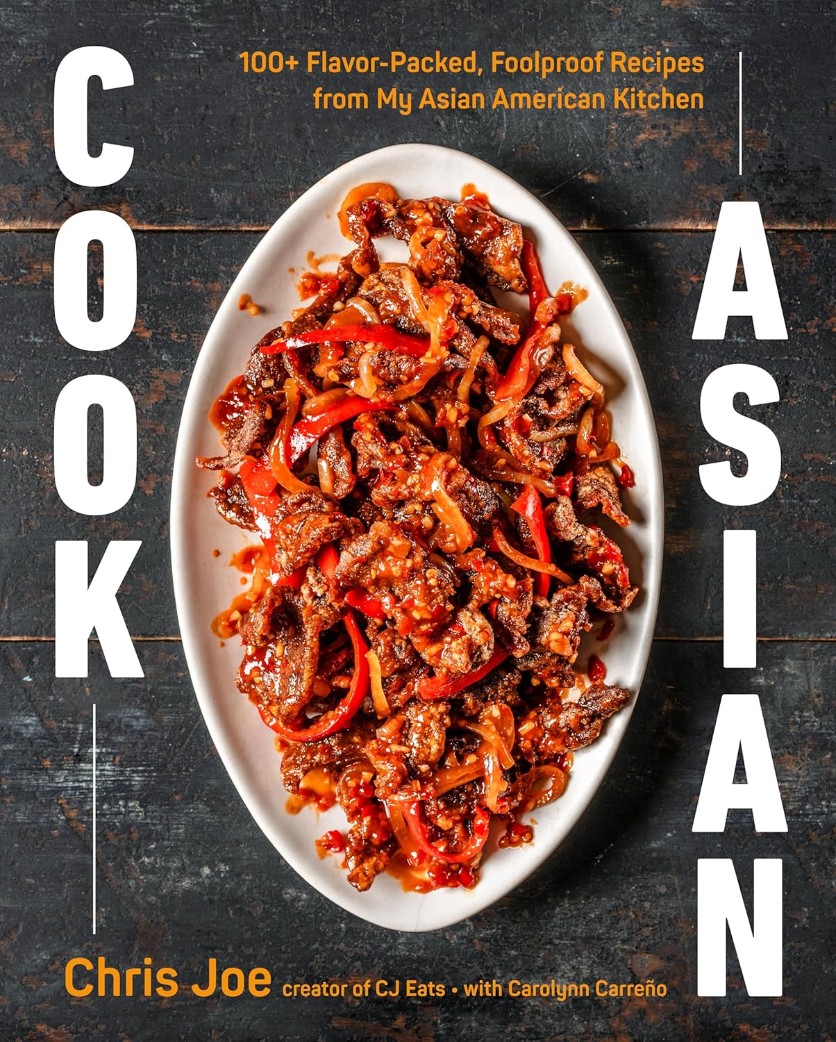 *Pre-order* Cook Asian: 100+ Flavor-Packed, Foolproof Recipes from My Asian American Kitchen (Chris Joe, Carolynn Carreño) *Signed*