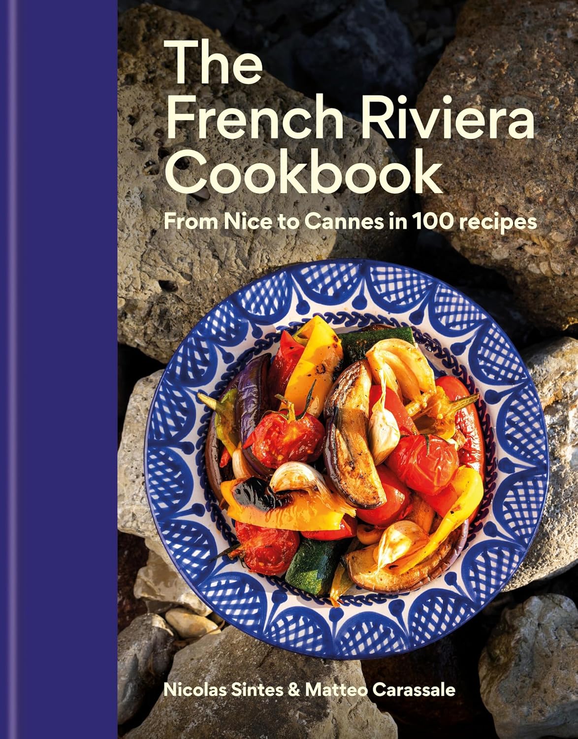 The French Riviera Cookbook: From Nice to Cannes in 100 recipes (Nicolas Sintes, Matteo Carassale)