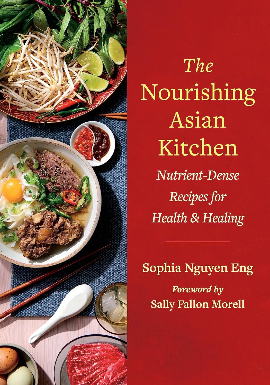 The Nourishing Asian Kitchen: Nutrient-Dense Recipes for Health and Healing (Sophia Nguyen Eng)