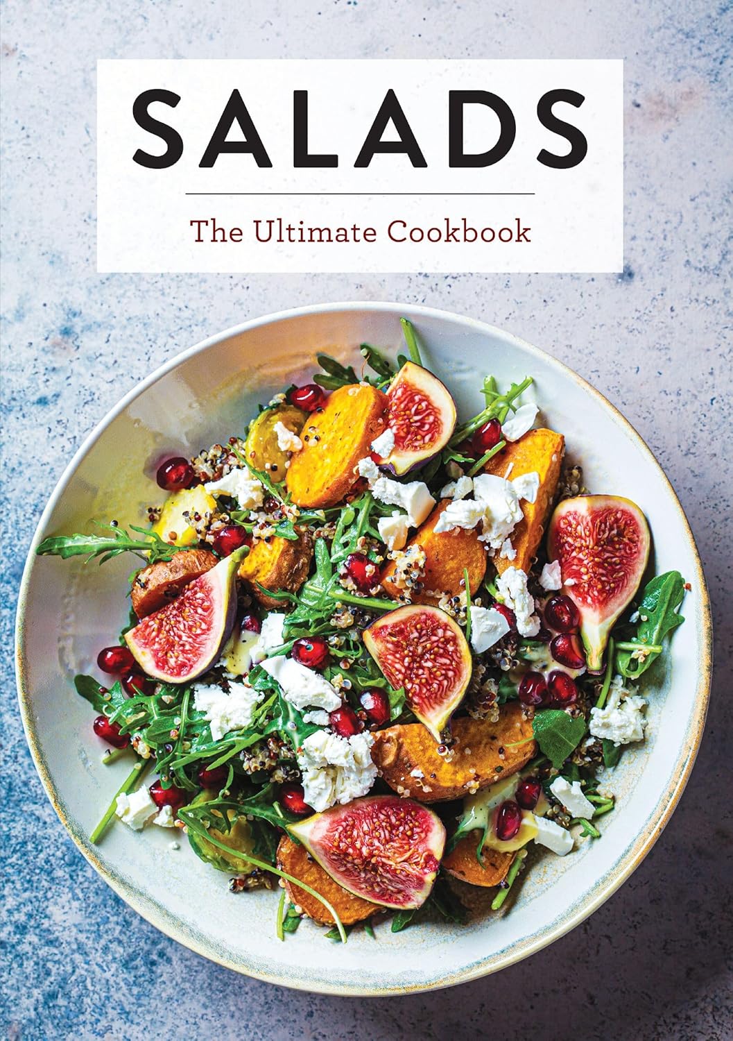 Salads: The Ultimate Cookbook (The Coastal Kitchen)