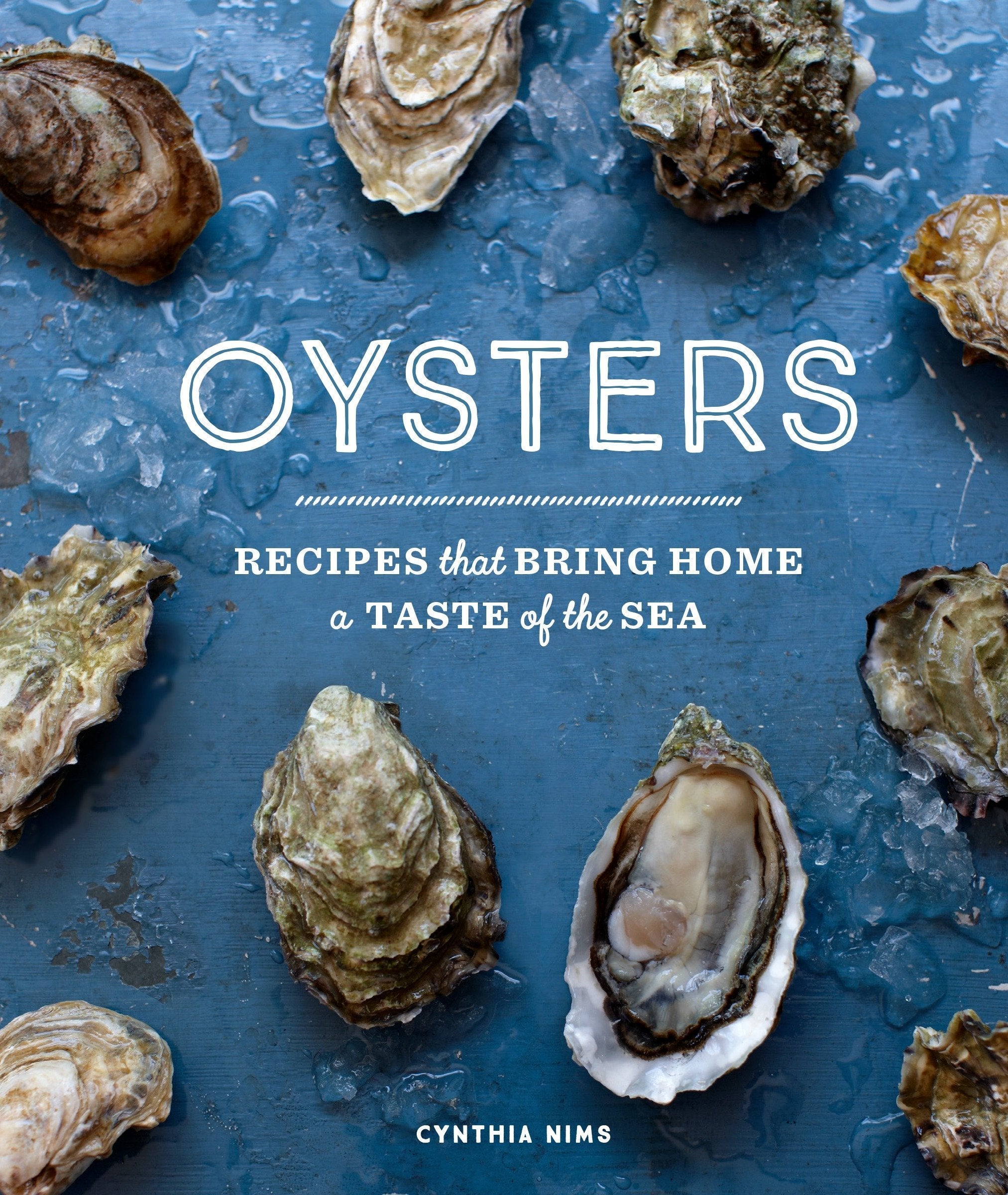 Oysters: Recipes that Bring Home a Taste of the Sea (Cynthia Nims)