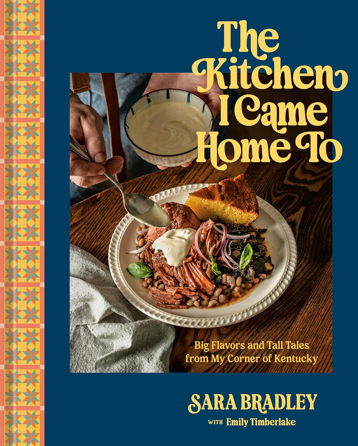 *Pre-order* The Kitchen I Came Home To: Big Flavors and Tall Tales from My Corner of Kentucky (Sara Bradley, Emily Timberlake) *Signed*