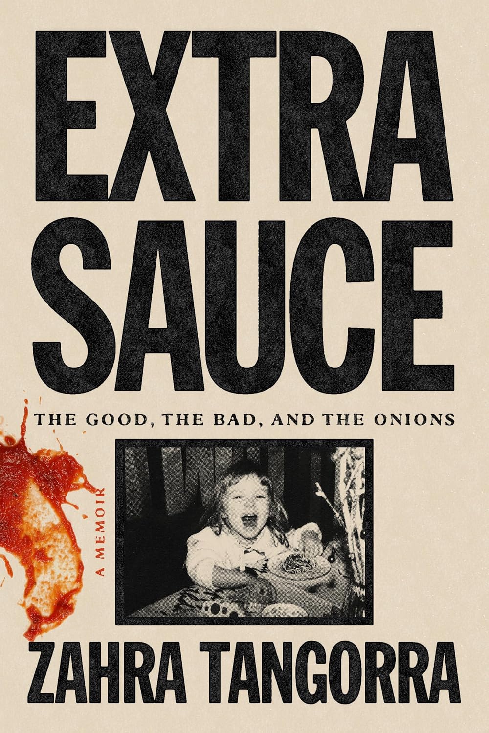Extra Sauce: The Good, the Bad, and the Onions (Zahra Tangorra) *Signed!*