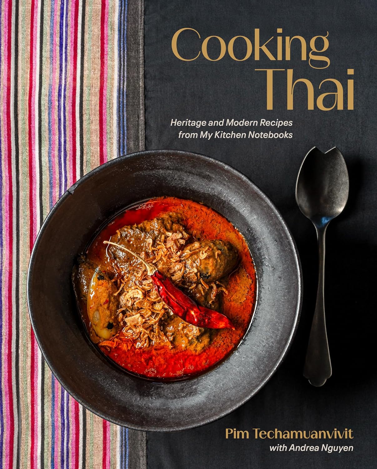 *Pre-order* Cooking Thai: Heritage and Modern Recipes from My Kitchen Notebooks (Pim Techamuanvivit, Andrea Nguyen) *Signed*
