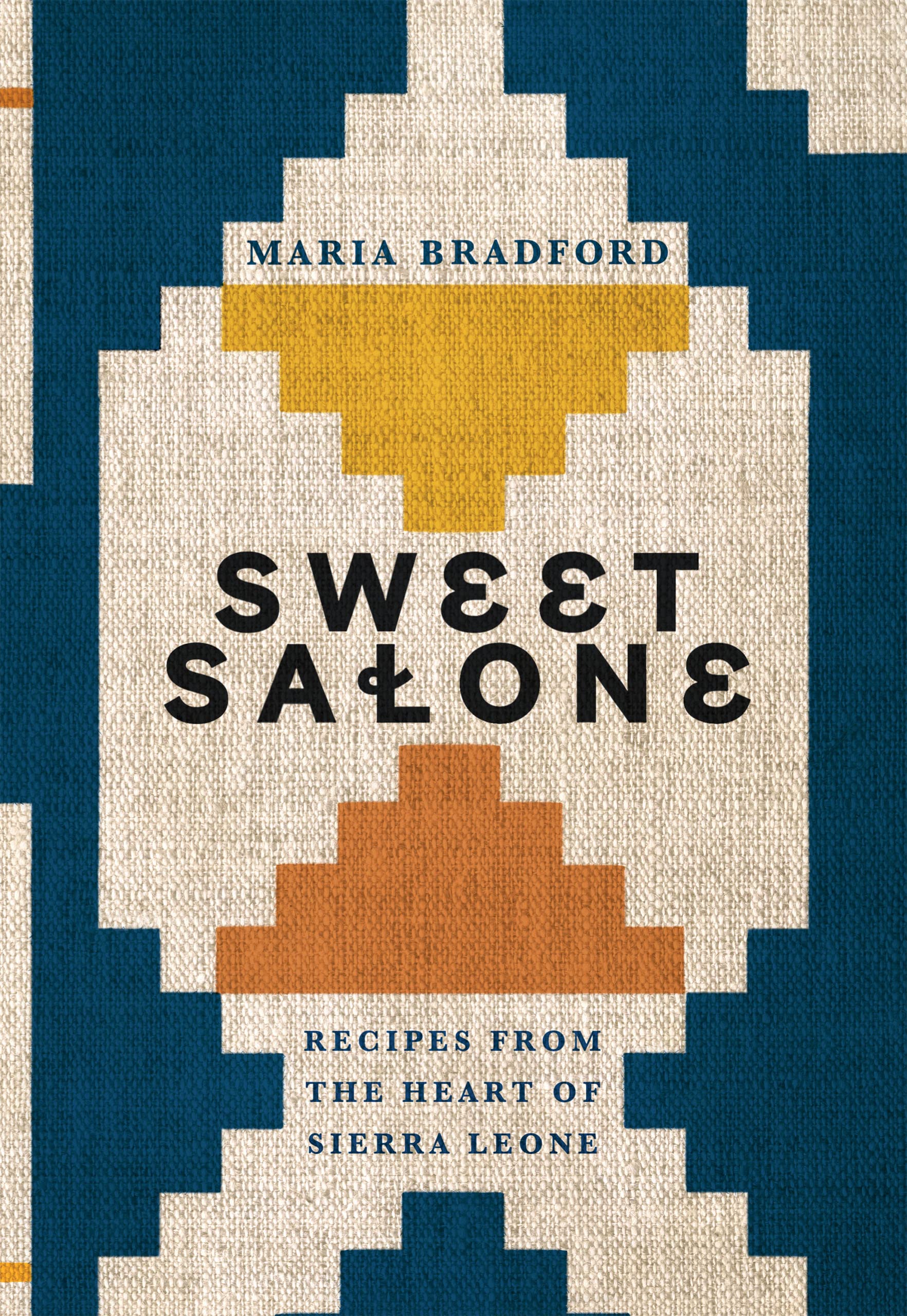 Sweet Salone : Recipes from the Heart of Sierra Leone (Maria Bradford)