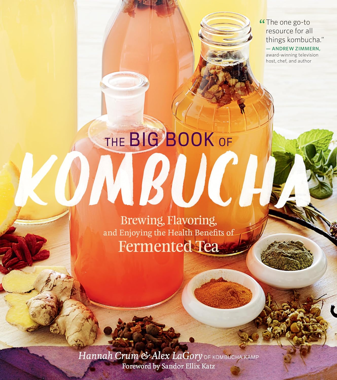 The Big Book of Kombucha: Brewing, Flavoring, and Enjoying the Health Benefits of Fermented Tea (Hannah Crum, Alex LaGory)
