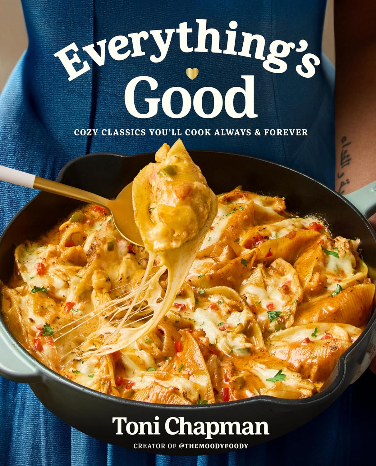 Everything's Good: Cozy Classics You'll Cook Always and Forever (Toni Chapman)