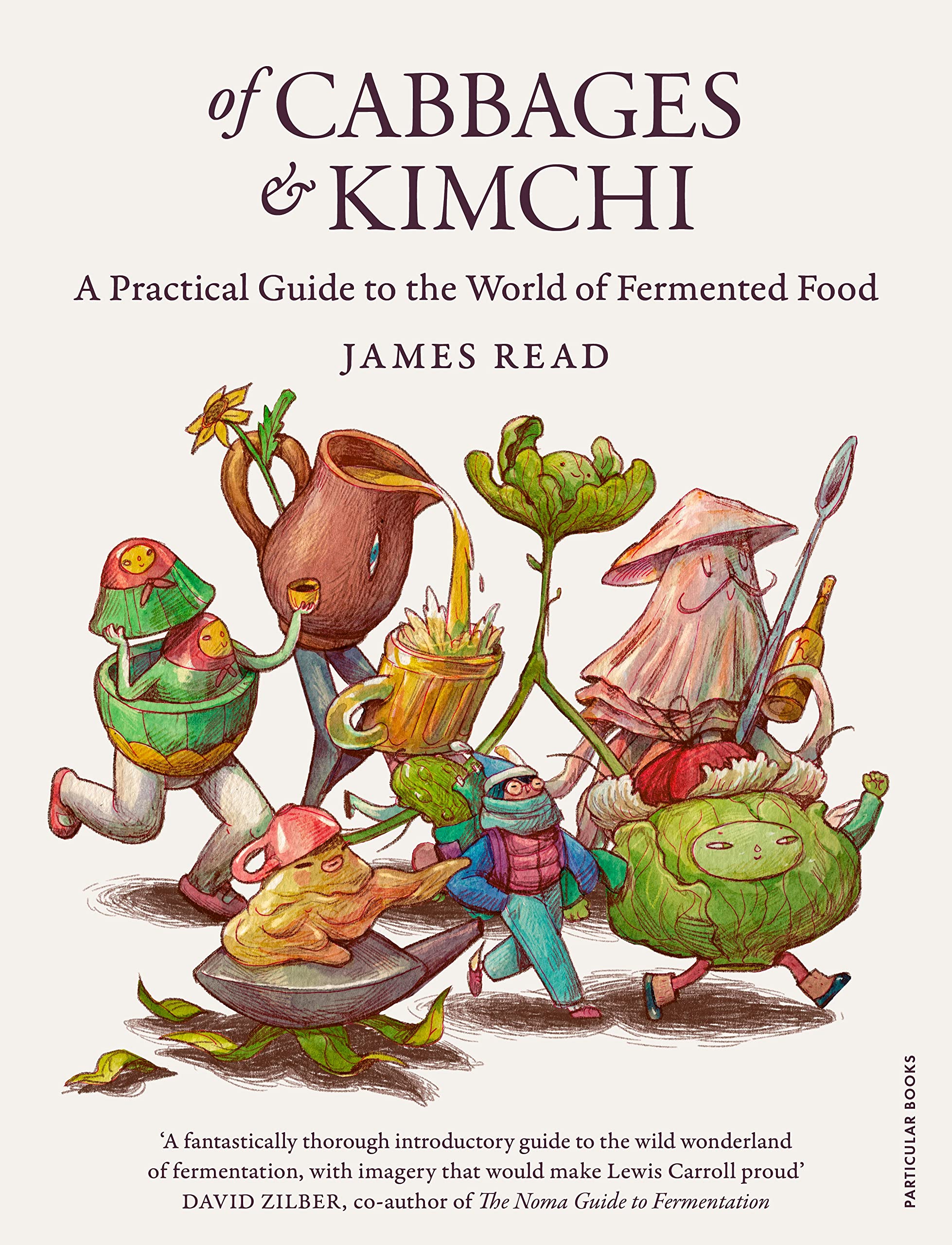 Of Cabbages and Kimchi: A Practical Guide to the World of Fermented Food (James Read) *Signed*