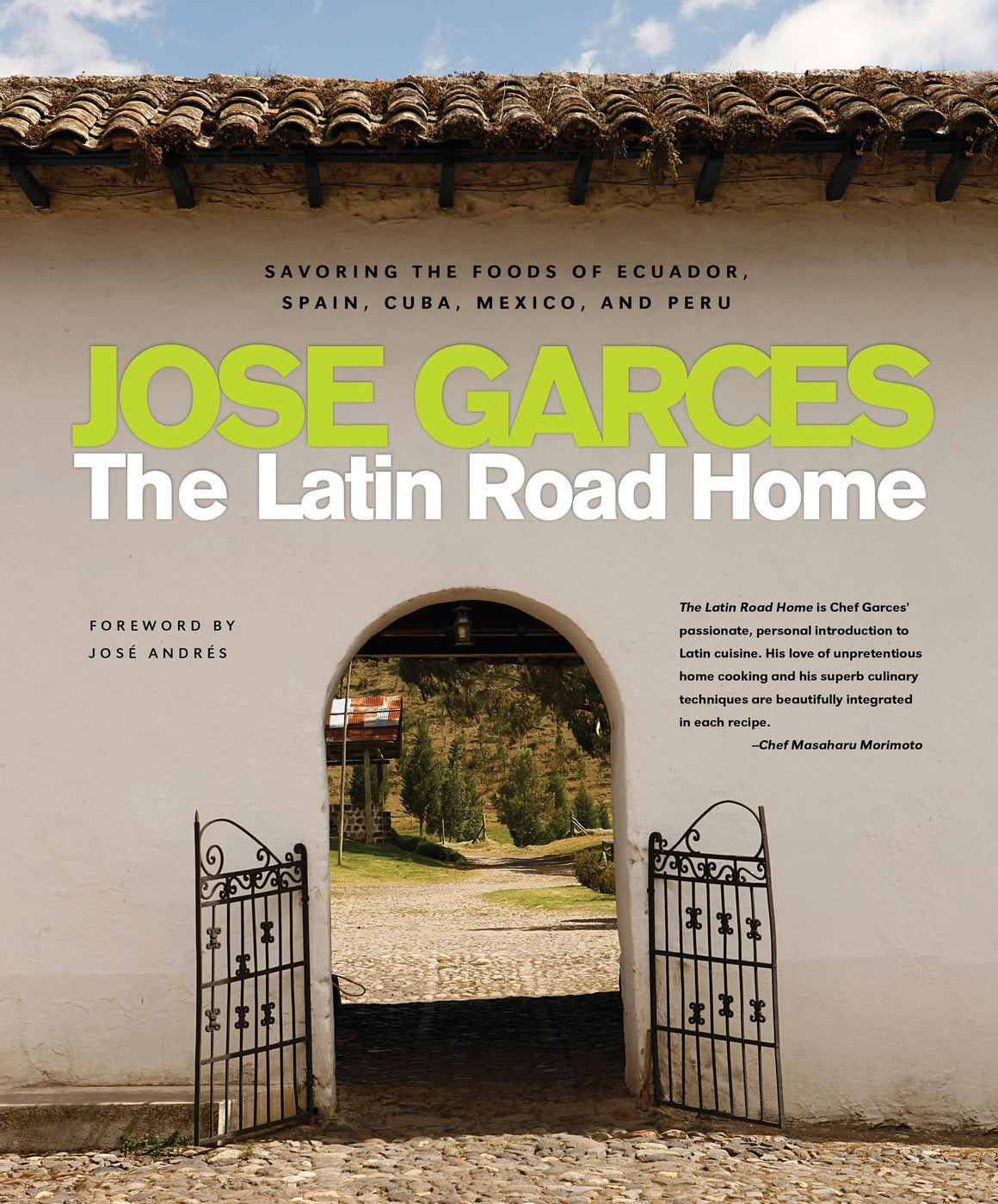 The Latin Road Home: Savoring the Foods of Ecuador, Spain, Cuba, Mexico, and Peru (Jose Garces)
