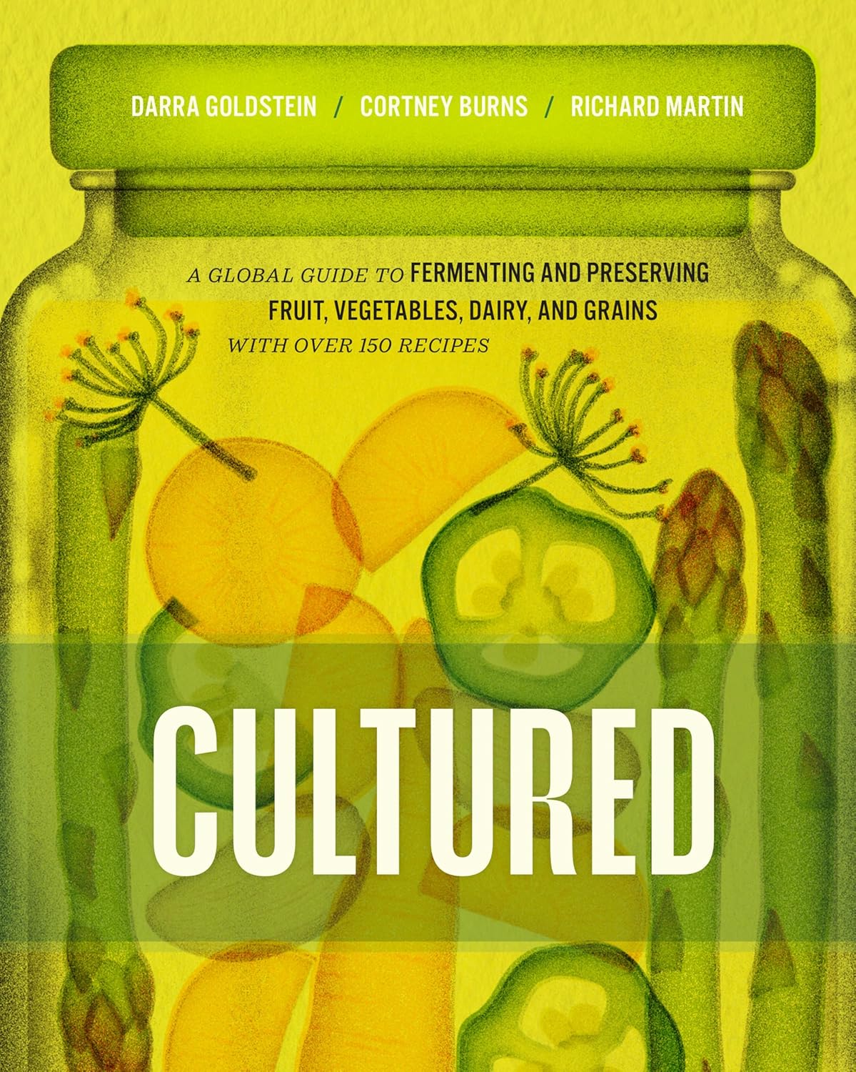 *Pre-order* Cultured: A Global Guide to Fermenting and Preserving Fruit, Vegetables, Dairy, and Grains, with over 150 recipes (Darra Goldstein, Cortney Burns, Richard Martin)