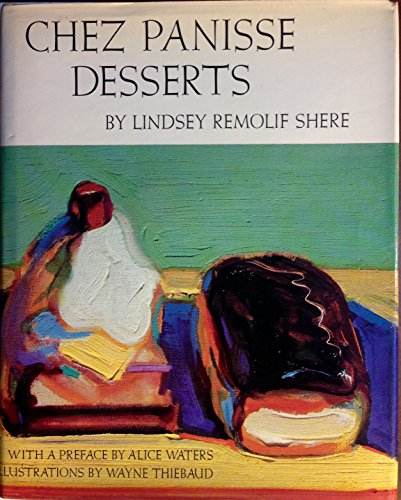 (*NEW ARRIVAL*) Lindsey Remolif Shere. Chez Panisse Desserts