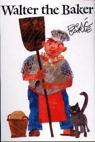 Walter the Baker (Eric Carle)