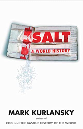 (Food History) Mark Kurlansky. Salt: A World History