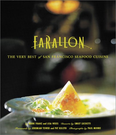 (*NEW ARRIVAL*) (San Francisco) Mark Franz & Lisa Weiss. Farallon: The Very Best of San Francisco Seafood Cuisine. *Signed*