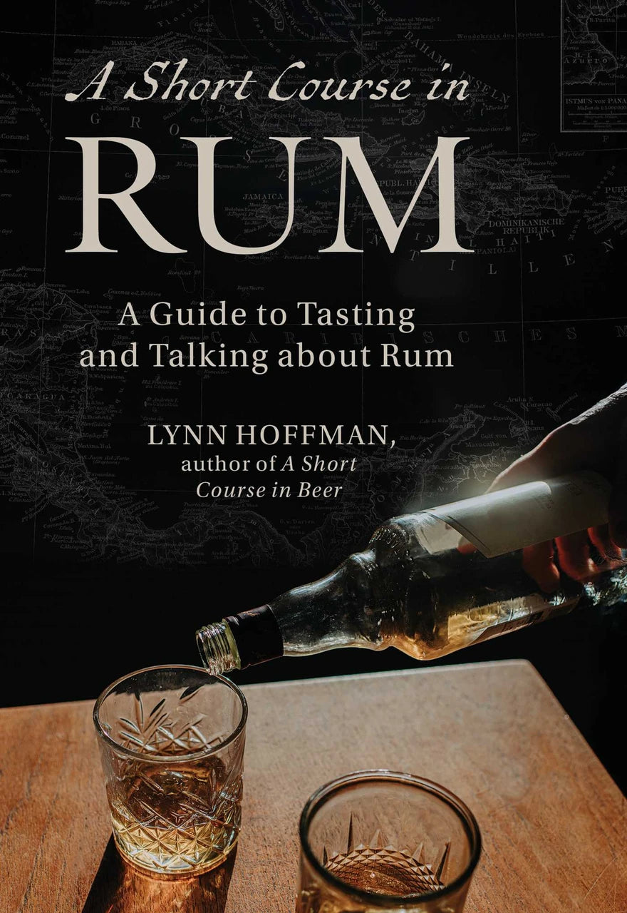 *Pre-order* The Short Course in Rum: A Guide to Tasting and Talking about Rum (Lynn Hoffman)