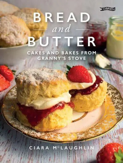 Bread and Butter Cakes and Bakes from Granny's Stove (Ciara McLaughlin)