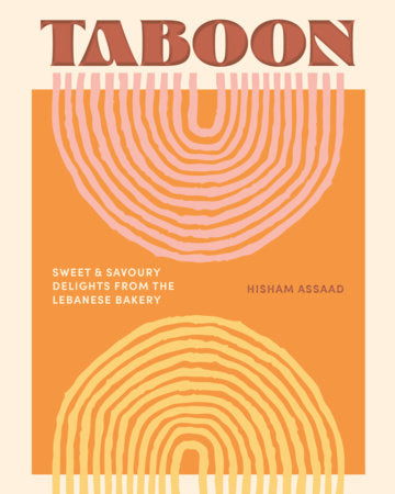 Taboon: Sweet & Savoury Delights from the Lebanese Bakery (Hisham Assaad)