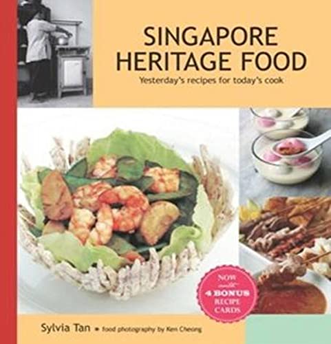 Singapore Heritage Food: Yesterday's Recipes for Today's Cook (Sylvia Tan)