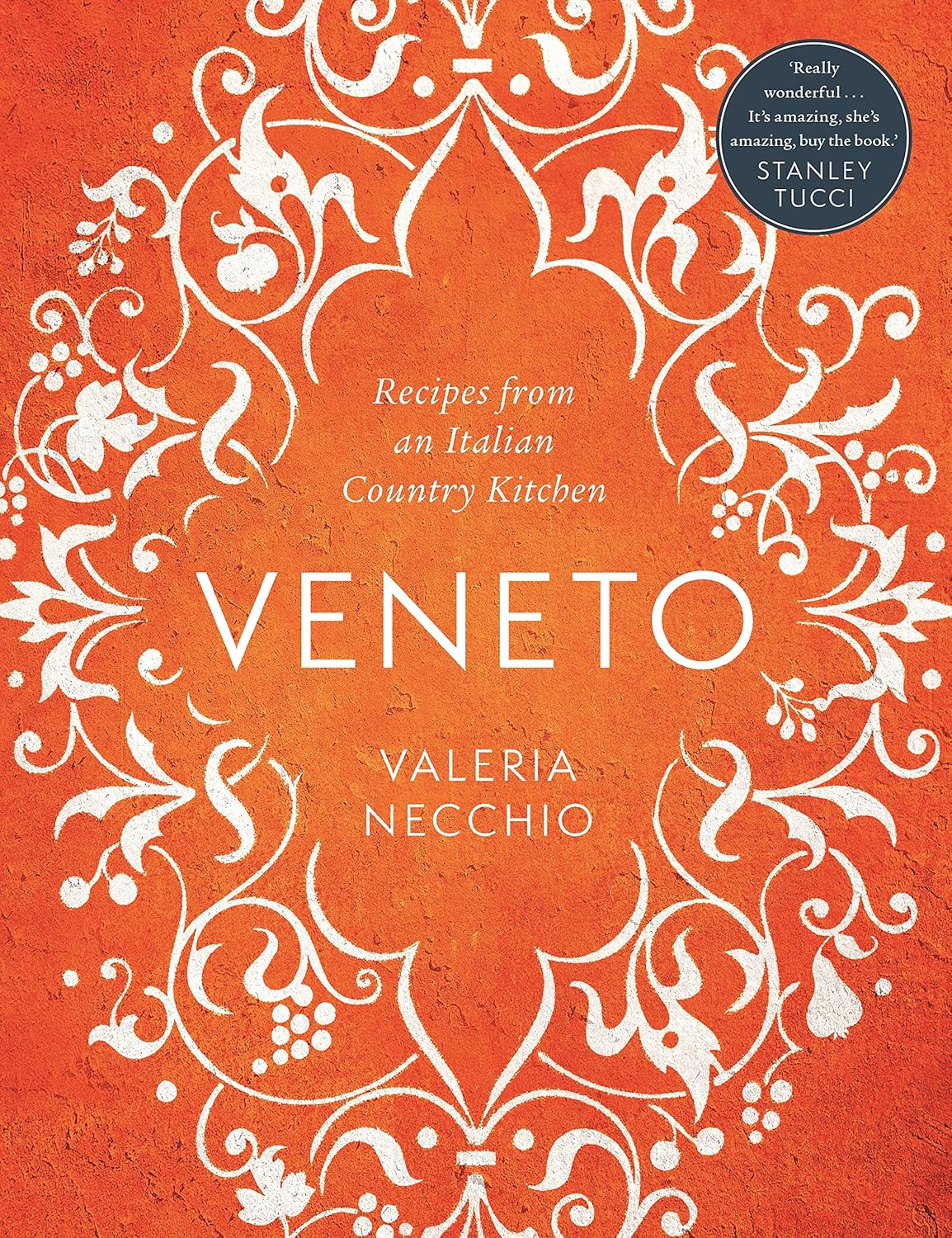 Veneto: Recipes from an Italian Country Kitchen (Valeria Necchio)