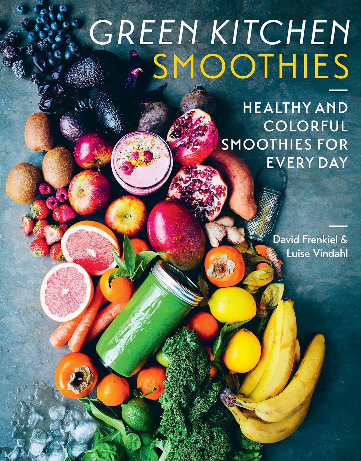 Green Kitchen Smoothies: Healthy and Colorful Smoothies for Every Day (David Frenkiel, Luise Vindahl)